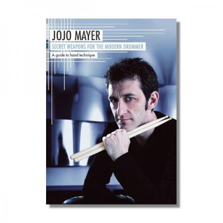 JoJo Mayer Secret Weapons for the Modern Drummer 